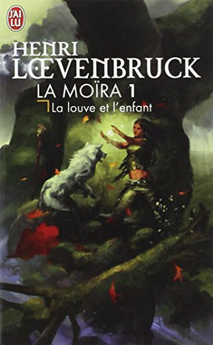 La Louve et l'Enfant, tome 1 : La Moïra