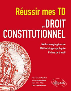 Réussir mes TD de Droit constitutionnel