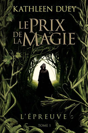 Le Prix de la magie, tome 1 : L'Epreuve