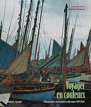 Voyager en couleurs : Photographies autochromes en Bretagne (1907-1929)