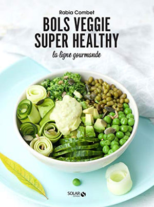 Bols veggie super healthy - la ligne gourmande