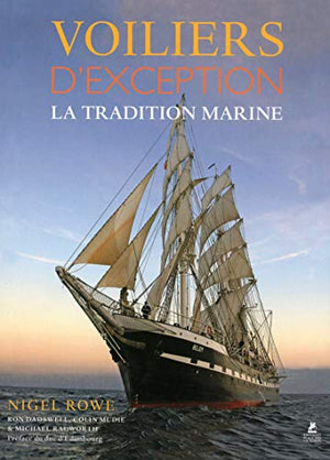 Voiliers d'exception - La tradition marine