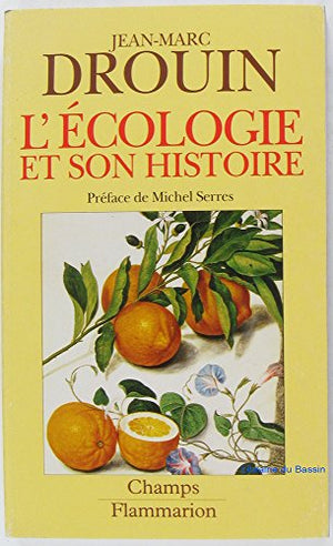 L'écologie et son histoire - Réinventer la nature