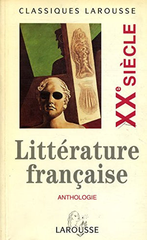 Anthologie de la littérature française : XXe siècle