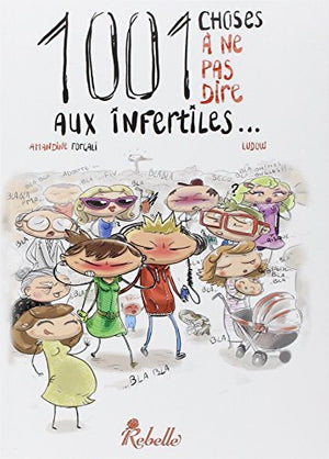 1001 choses a ne pas dire aux infertiles - Tome 1