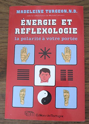 Energie et réflexologie - La polarité à votre portée