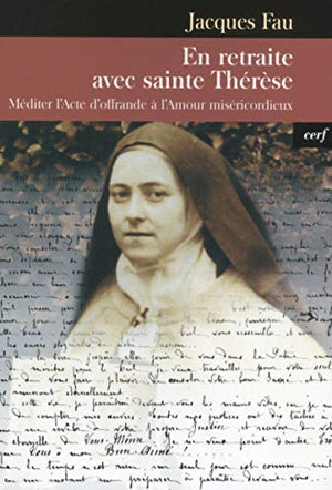 En retraite avec sainte Thérèse