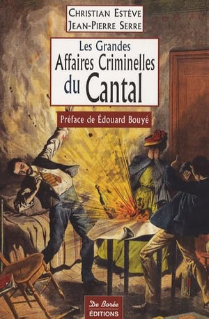 Les grandes affaires criminelles du Cantal