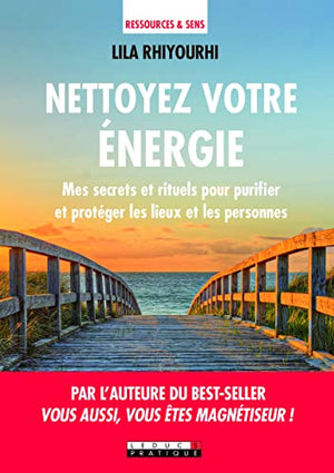 Nettoyez votre énergie