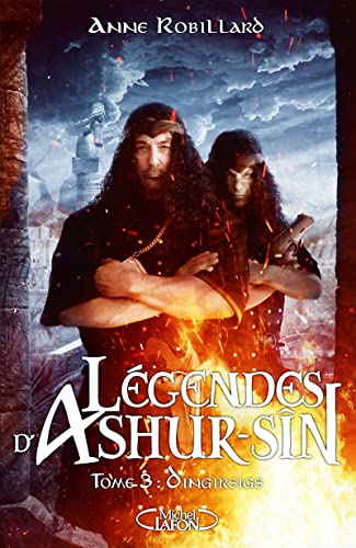 Légendes d'Ashur-Sîn - Tome 3 Dingirsigs