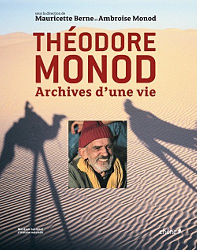 Théodore Monod: Archives d'une vie