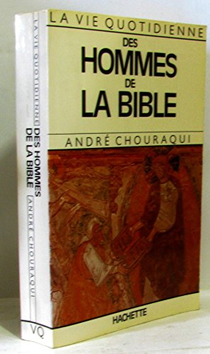 La Vie quotidienne des hommes de la Bible