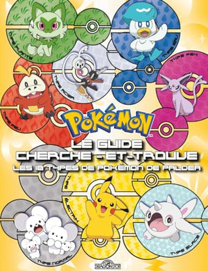 Pokémon – Le Guide cherche-et-trouve – Les 18 types de Pokémon de Paldea