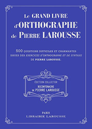 Le grand livre d'orthographe de Pierre Larousse