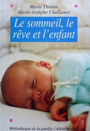 Le sommeil, le rêve et l'enfant