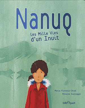 Nanuq, les Mille Vies d'un Inuit