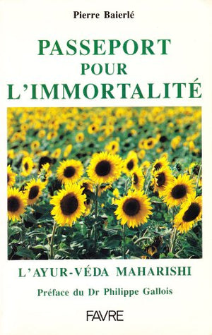 Passeport pour l'immortalité : l'Ayur-veda Maharishi