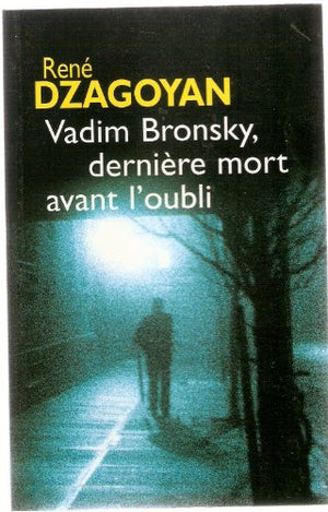 Vadim Bronsky, dernière mort avant l'oubli