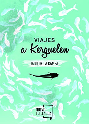 Viajes a Kerguelen (Prosa Poética)