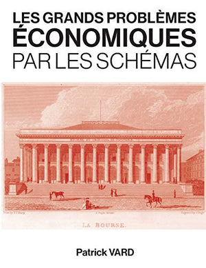 Les grands problèmes économiques par les schémas