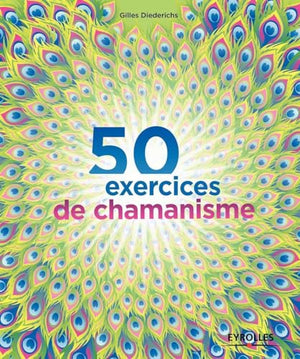 50 exercices de chamanisme