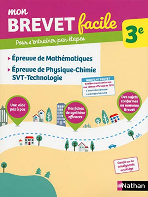 Mon Brevet facile - Épreuves de Maths, Physique-Chimie, SVT, Technologie - 3e