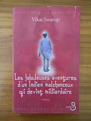 Les fabuleuses aventures d'un Indien malchanceux qui devint milliardaire