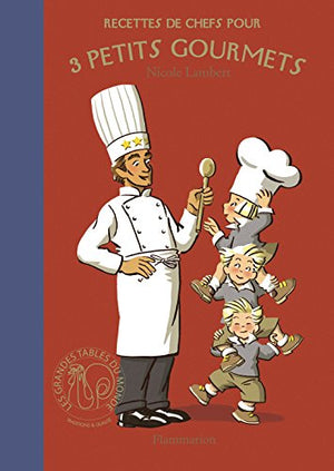 Recettes de chefs pour 3 petits gourmets