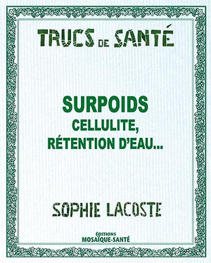 Surpoids: cellulite, fringales, rétention d'eau