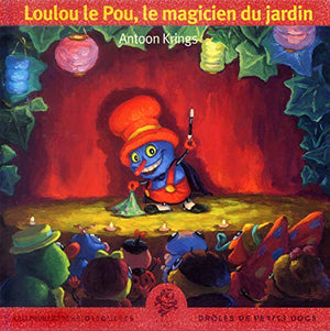 Loulou le Pou, le magicien du jardin