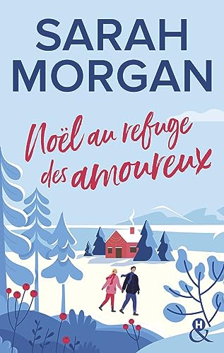 Noël au refuge des amoureux: La nouvelle romance de Noël de Sarah Morgan
