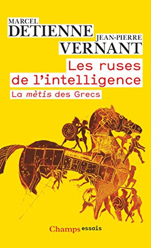 Les ruses de l'intelligence : La mètis des Grecs