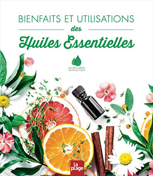 Bienfaits et utilisations des huiles essentielles