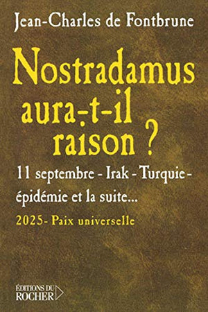 Nostradamus aura-t-il raison ?