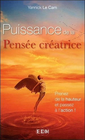 Puissance de la Pensée créatrice - Prenez de la hauteur et passez à l'action !