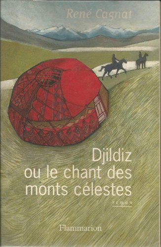 Djildiz Ou Le Chant Des Monts Celestes