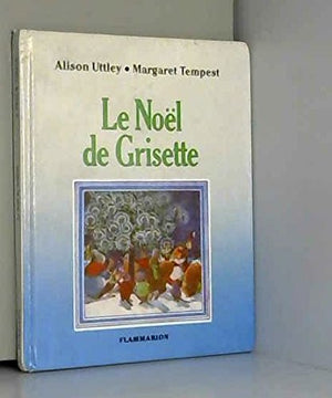 Grisette et ses amis le noel de grisette