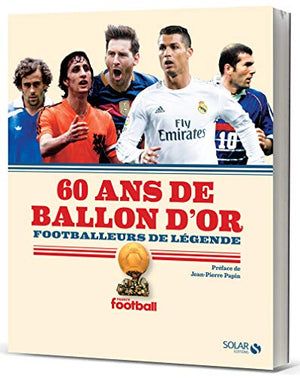 60 ans de ballon d'or : footballeurs de légende