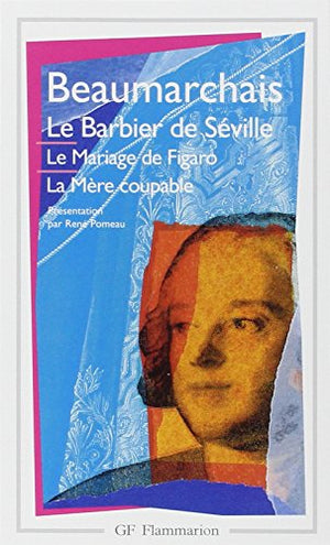 Le Barbier de Séville ; Le Mariage de Figaro ; La Mère coupable