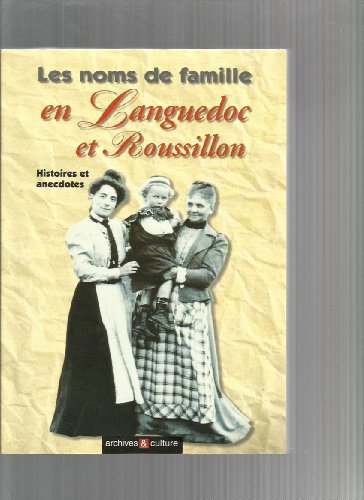 Les noms de famille en Languedoc et Roussillon : Histoires et anecdotes