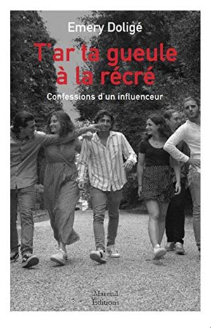 T'ar ta gueule à la récré - Confessions d'un influenceur