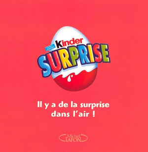 Kinder surprise il y a de la surprise dans l'air !