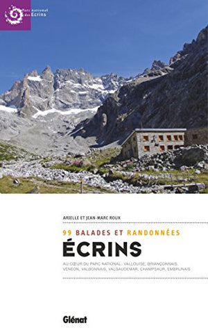 Ecrins: 99 randonnées au coeur du Parc national