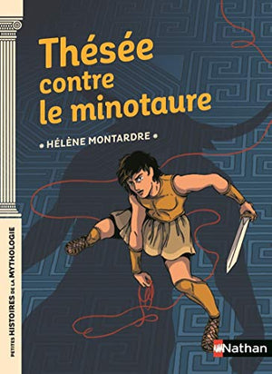 Thésée contre le Minotaure - Dès 9 ans