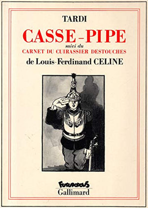 Casse-pipe / Carnet du cuirassier Destouches