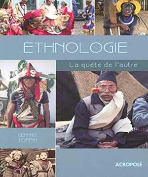 Ethnologie: La quête de l'autre