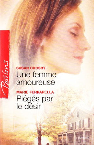 Une femme amoureuse ; Piégés par le désir