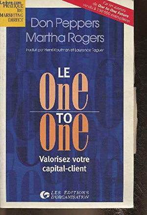 Le One To One. Valorisez Votre Capital-Client