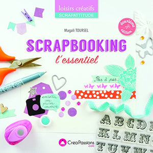 Scrapbooking l'essentiel