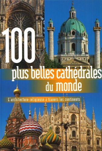 100 plus belles cathédrales du monde